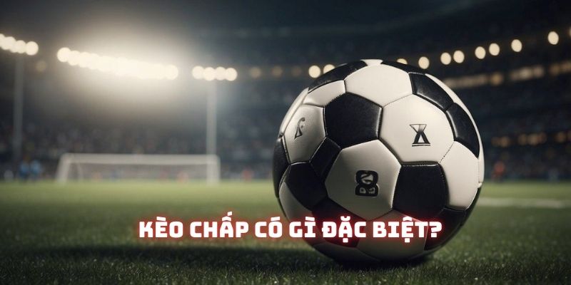 Kèo chấp được các sảnh cược ưu ái khi luôn có mặt trên trang chủ Kèo chấp được các sảnh cược ưu ái khi luôn có mặt trên trang chủ
